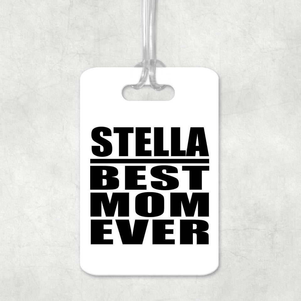 Stella Best Mom Ever - Luggage Bag Tag
