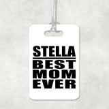 Stella Best Mom Ever - Luggage Bag Tag