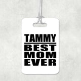 Tammy Best Mom Ever - Luggage Bag Tag