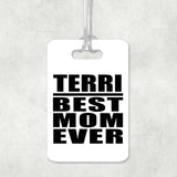Terri Best Mom Ever - Luggage Bag Tag