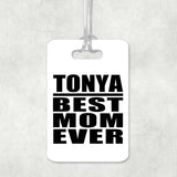 Tonya Best Mom Ever - Luggage Bag Tag