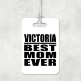 Victoria Best Mom Ever - Luggage Bag Tag