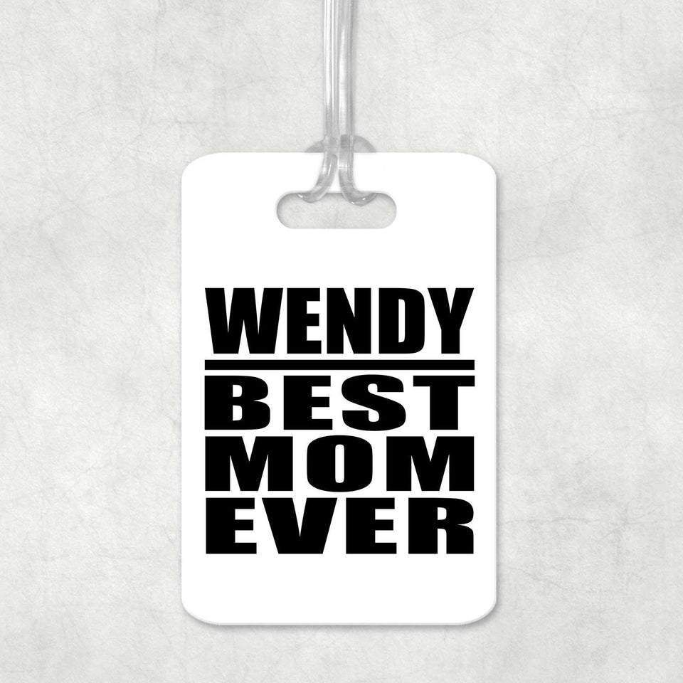 Wendy Best Mom Ever - Luggage Bag Tag