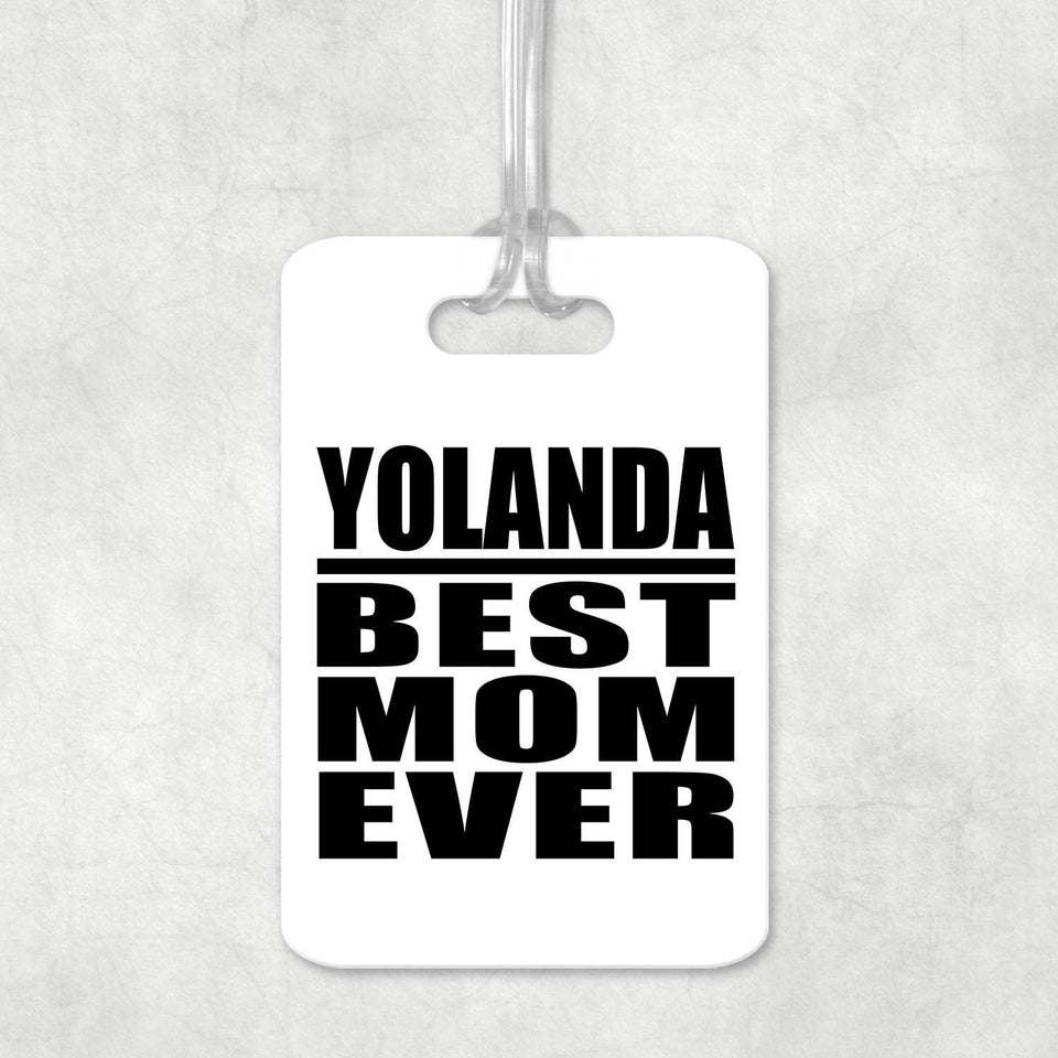 Yolanda Best Mom Ever - Luggage Bag Tag