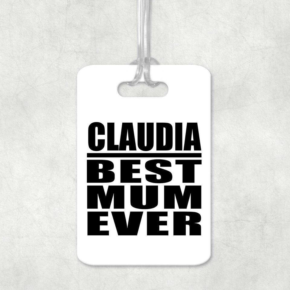 Claudia Best Mum Ever - Luggage Bag Tag