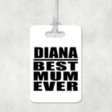 Diana Best Mum Ever - Luggage Bag Tag