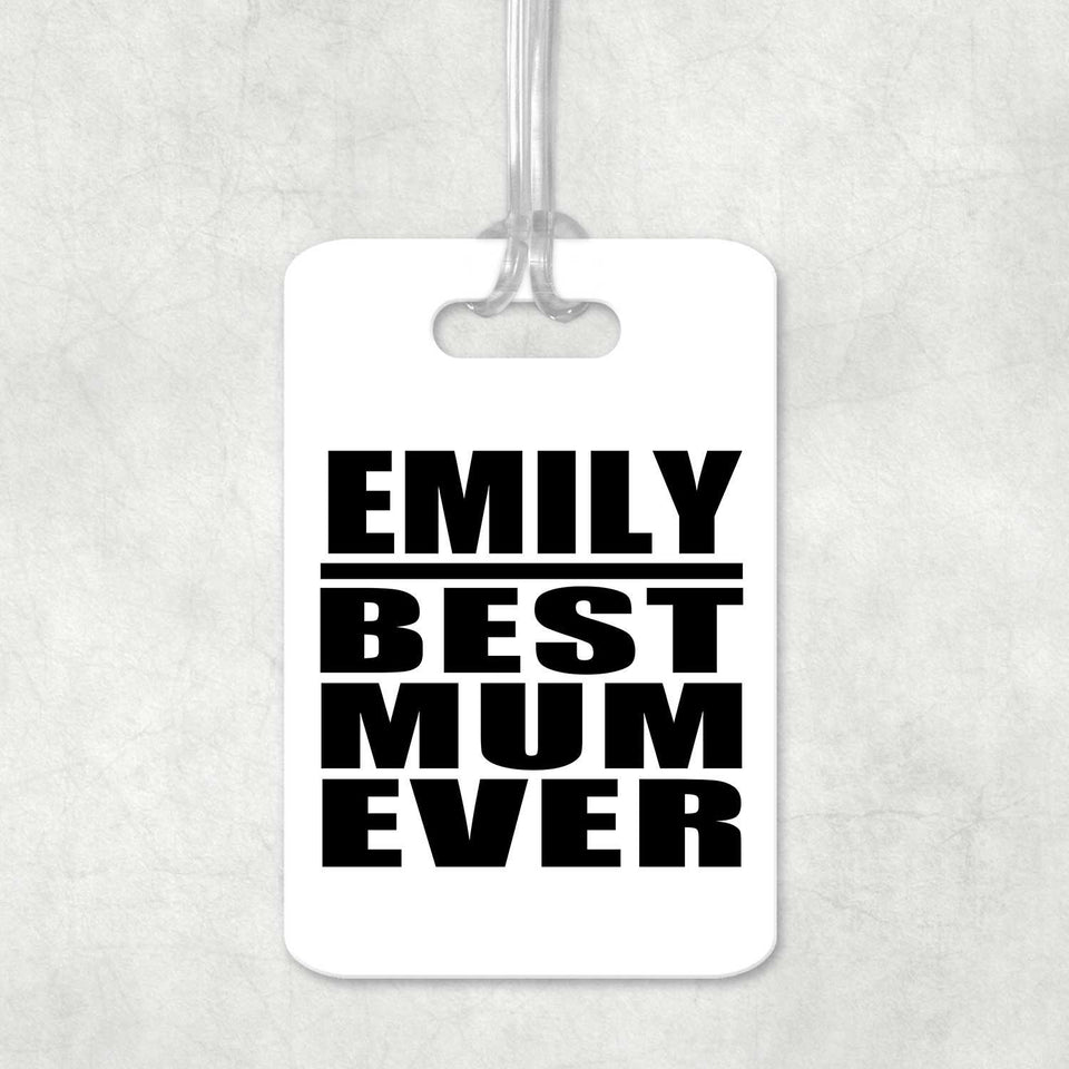 Emily Best Mum Ever - Luggage Bag Tag