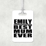 Emily Best Mum Ever - Luggage Bag Tag