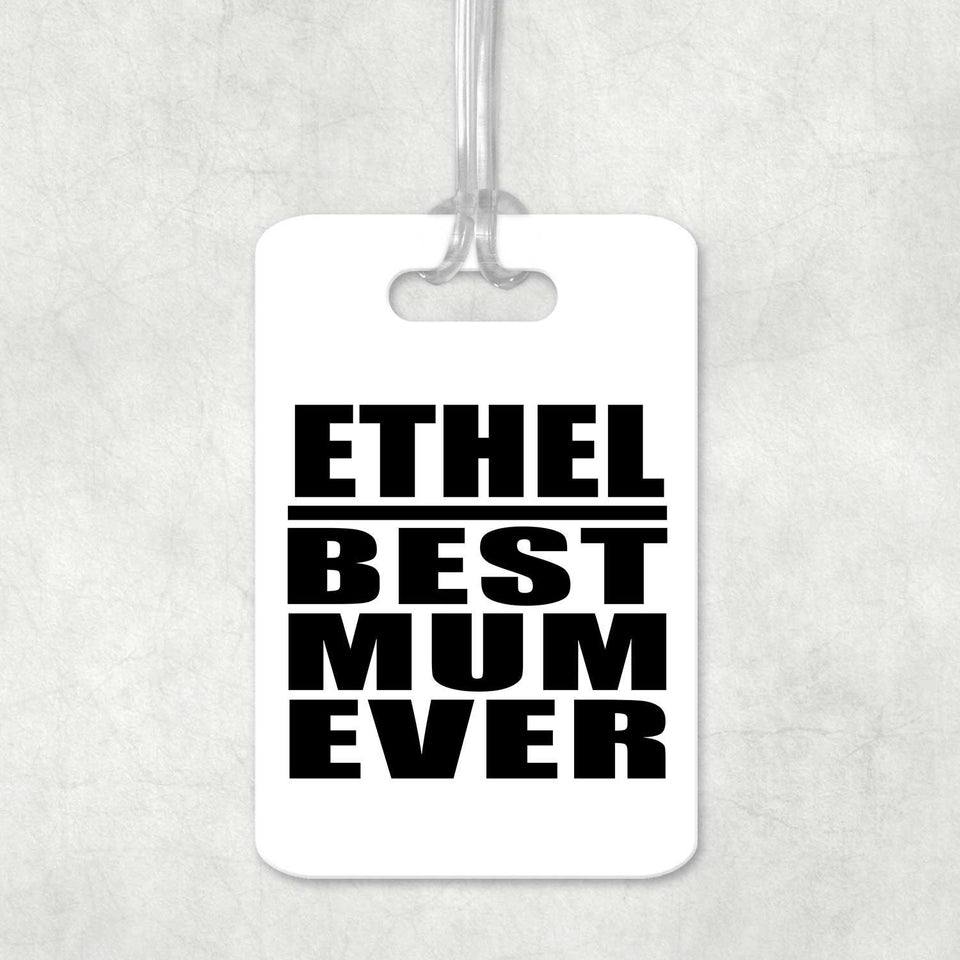 Ethel Best Mum Ever - Luggage Bag Tag