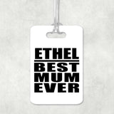 Ethel Best Mum Ever - Luggage Bag Tag