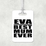Eva Best Mum Ever - Luggage Bag Tag