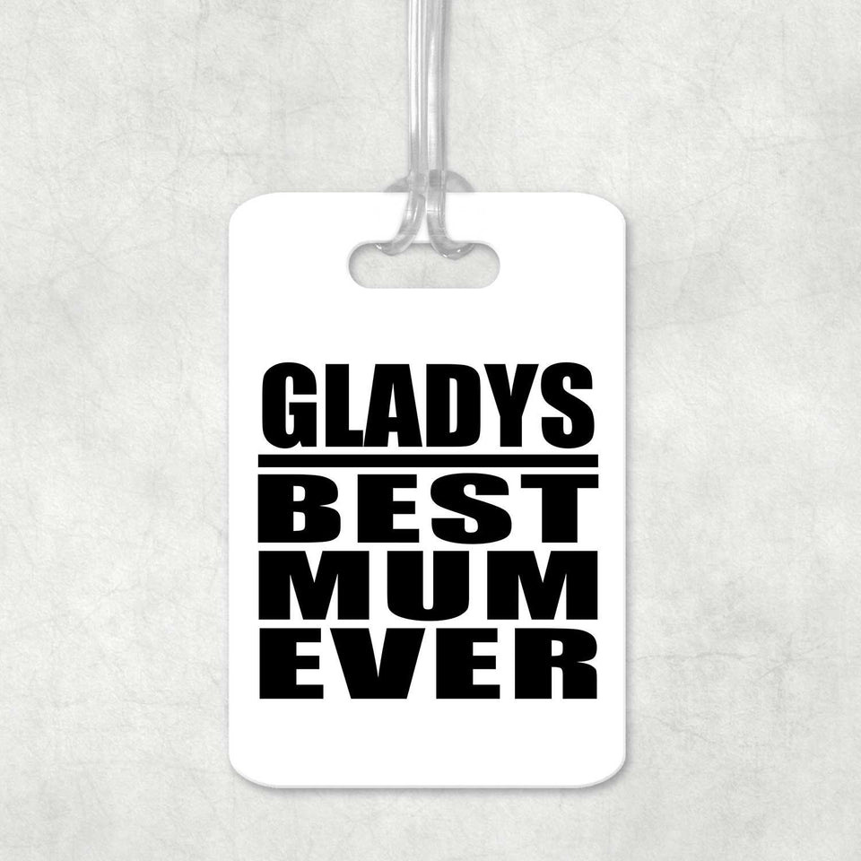 Gladys Best Mum Ever - Luggage Bag Tag