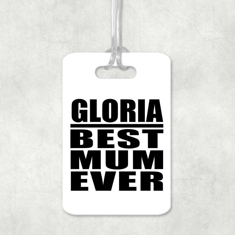 Gloria Best Mum Ever - Luggage Bag Tag