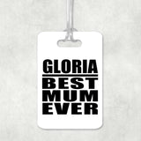 Gloria Best Mum Ever - Luggage Bag Tag