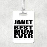Janet Best Mum Ever - Luggage Bag Tag