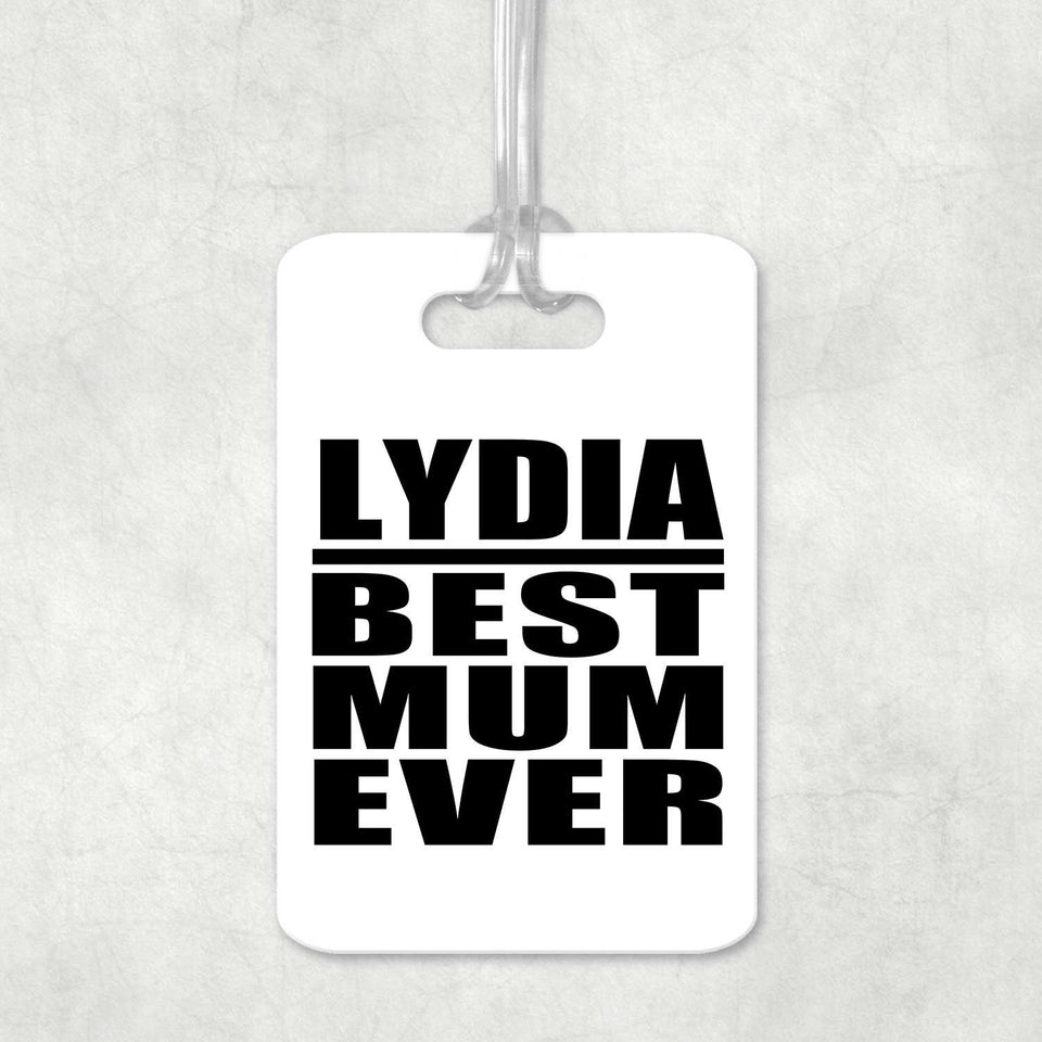 Lydia Best Mum Ever - Luggage Bag Tag