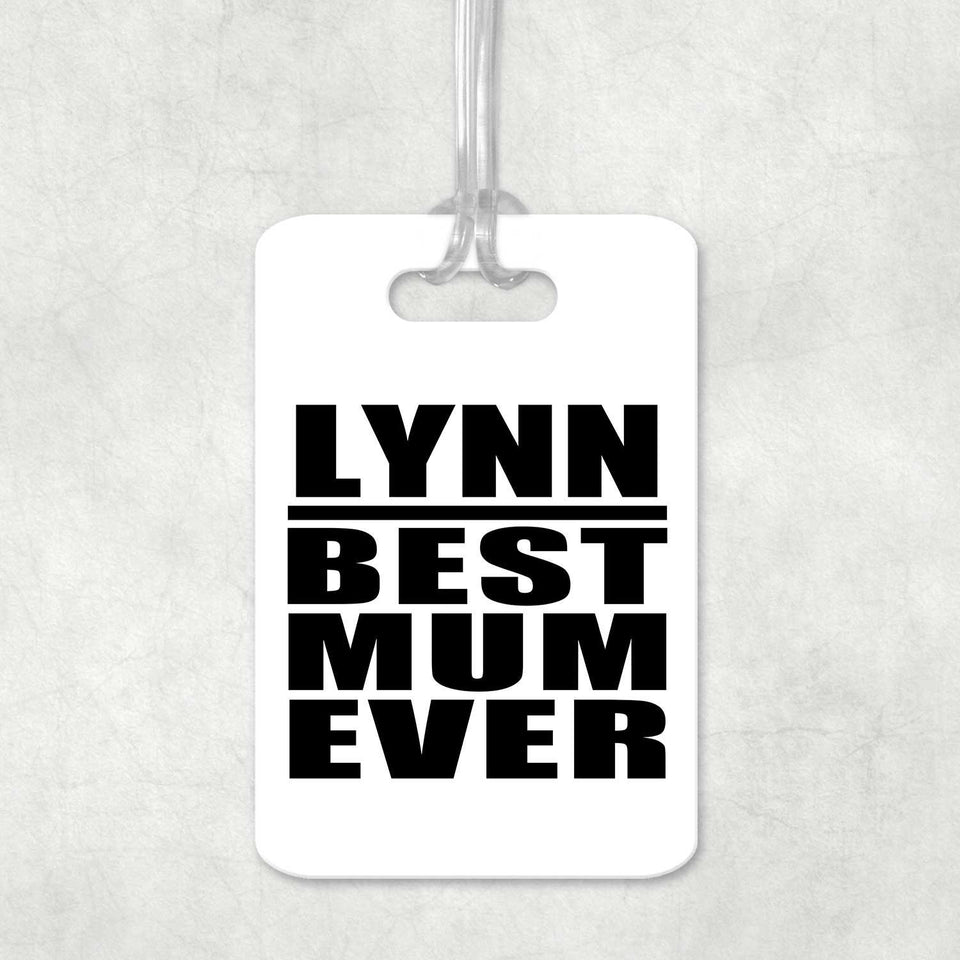 Lynn Best Mum Ever - Luggage Bag Tag