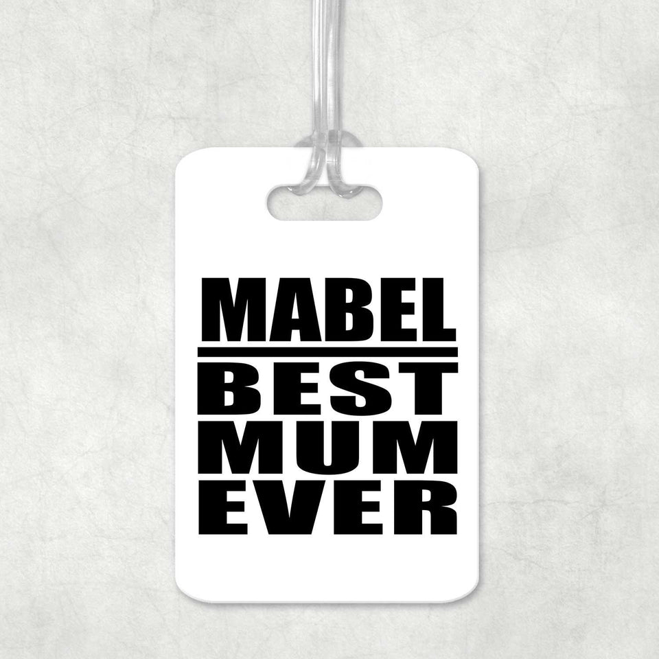 Mabel Best Mum Ever - Luggage Bag Tag