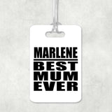 Marlene Best Mum Ever - Luggage Bag Tag