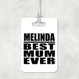Melinda Best Mum Ever - Luggage Bag Tag