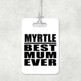Myrtle Best Mum Ever - Luggage Bag Tag