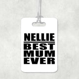 Nellie Best Mum Ever - Luggage Bag Tag