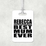 Rebecca Best Mum Ever - Luggage Bag Tag
