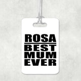 Rosa Best Mum Ever - Luggage Bag Tag
