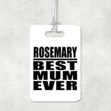 Rosemary Best Mum Ever - Luggage Bag Tag