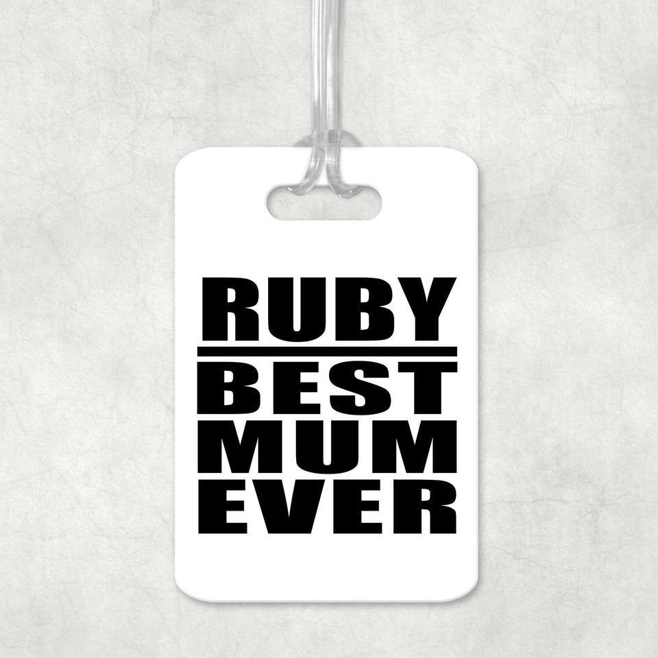 Ruby Best Mum Ever - Luggage Bag Tag
