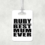 Ruby Best Mum Ever - Luggage Bag Tag