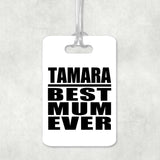 Tamara Best Mum Ever - Luggage Bag Tag