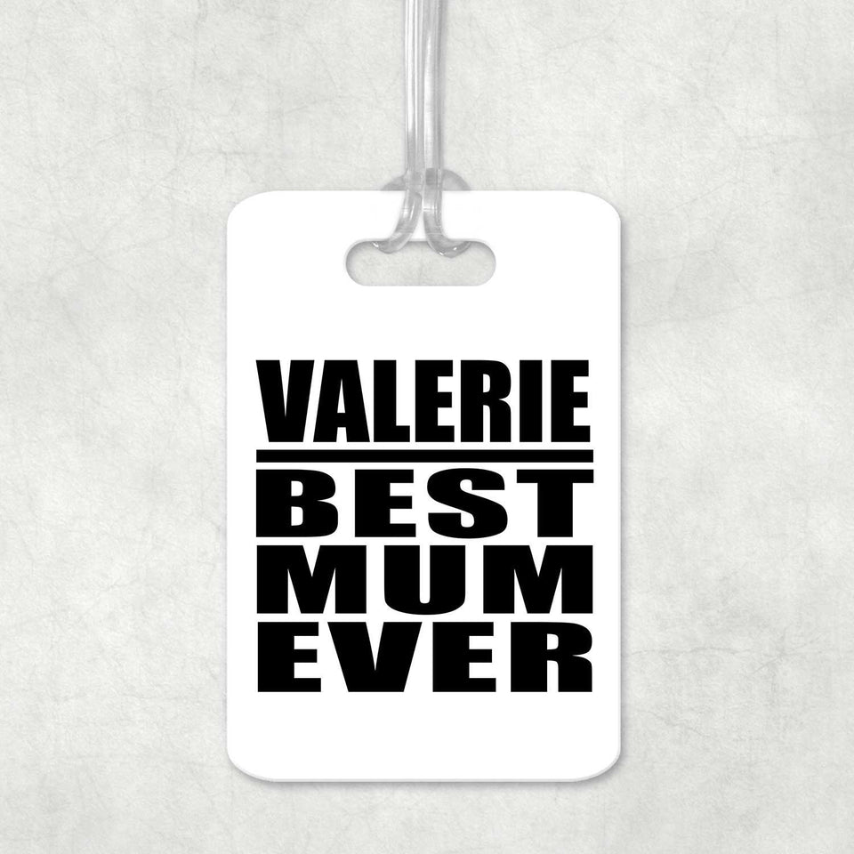Valerie Best Mum Ever - Luggage Bag Tag