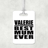 Valerie Best Mum Ever - Luggage Bag Tag