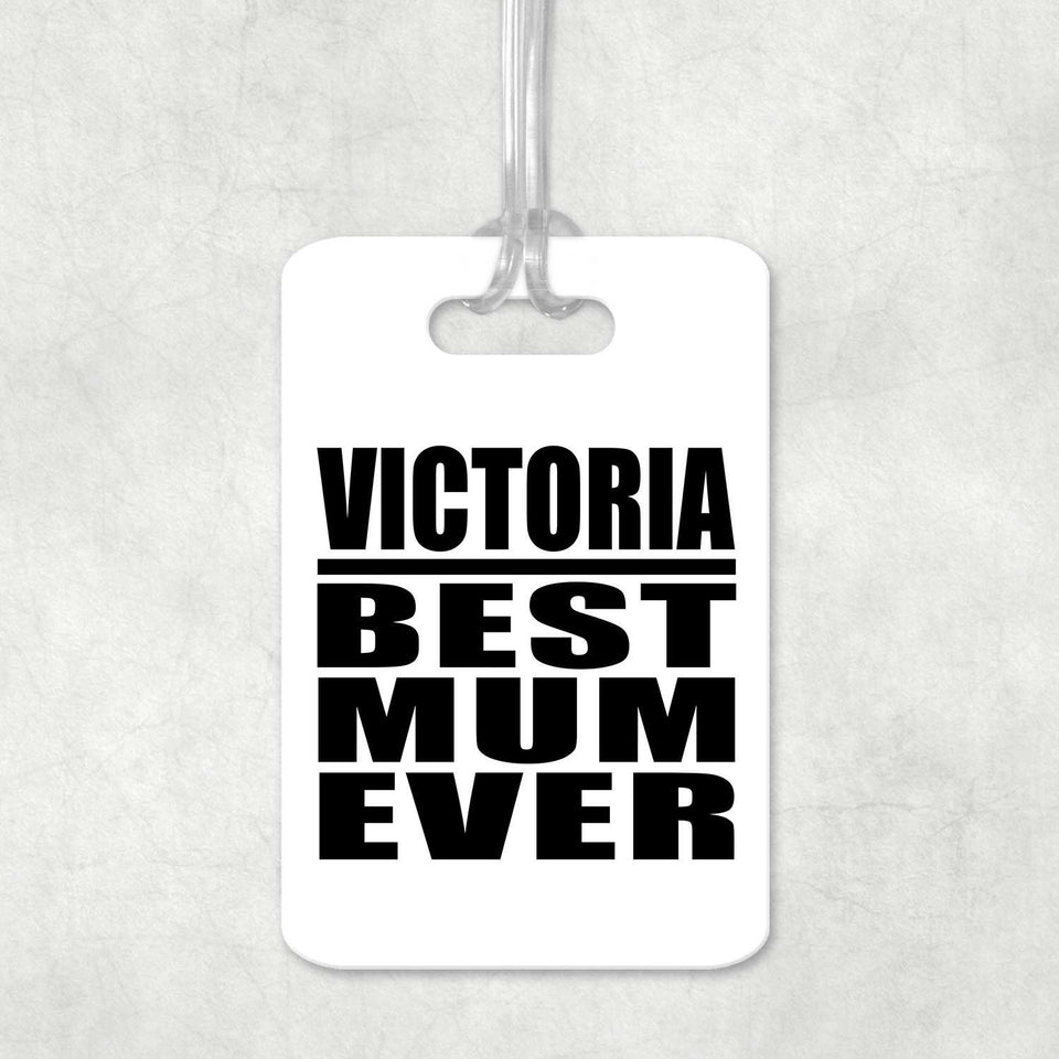 Victoria Best Mum Ever - Luggage Bag Tag