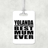 Yolanda Best Mum Ever - Luggage Bag Tag