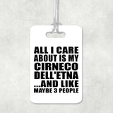 All I Care About Is My Cirneco Dell'etna - Luggage Bag Tag