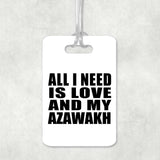 All I Need Is Love And My Azawakh - Luggage Bag Tag