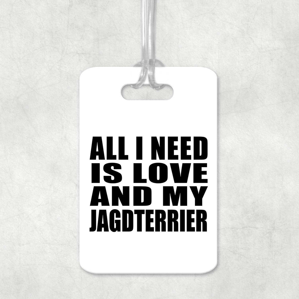 All I Need Is Love And My Jagdterrier - Luggage Bag Tag