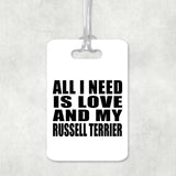 All I Need Is Love And My Russell Terrier - Luggage Bag Tag