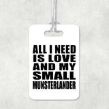 All I Need Is Love And My Small Munsterlander - Luggage Bag Tag