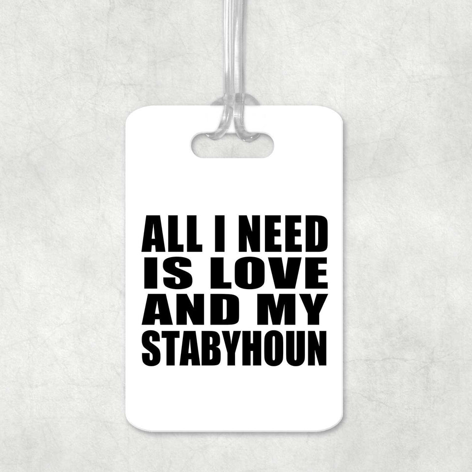 All I Need Is Love And My Stabyhoun - Luggage Bag Tag