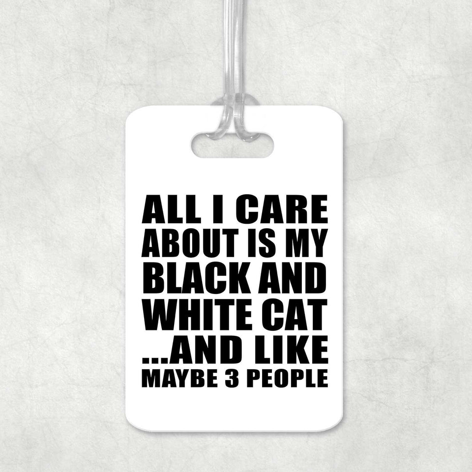 All I Care About Is My Black And White Cat - Luggage Bag Tag