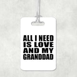 All I Need Is Love And My Granddad - Luggage Bag Tag