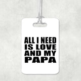 All I Need Is Love And My Papa - Luggage Bag Tag