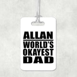Allan World's Okayest Dad - Luggage Bag Tag