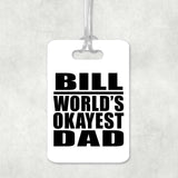 Bill World's Okayest Dad - Luggage Bag Tag