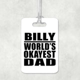 Billy World's Okayest Dad - Luggage Bag Tag