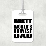 Brett World's Okayest Dad - Luggage Bag Tag