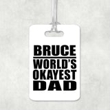 Bruce World's Okayest Dad - Luggage Bag Tag